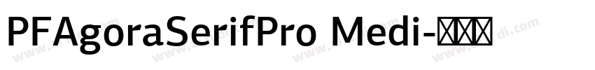 PFAgoraSerifPro Medi字体转换